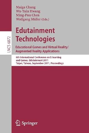 Immagine del venditore per Edutainment Technologies. Educational Games and Virtual Reality/Augmented Reality Applications: 6th International Conference on E-learning and Games, . (Lecture Notes in Computer Science) [Paperback ] venduto da booksXpress
