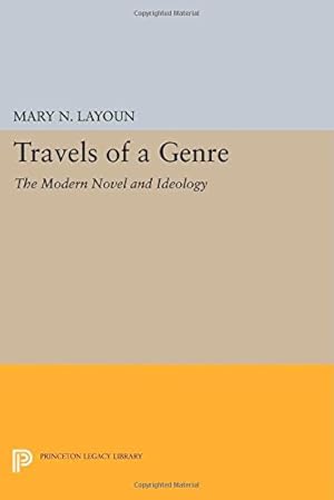 Seller image for Travels of a Genre: The Modern Novel and Ideology (Princeton Legacy Library) by Layoun, Mary N. [Paperback ] for sale by booksXpress