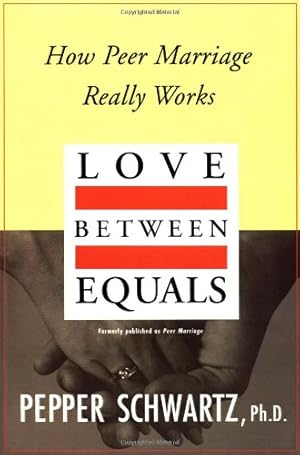 Seller image for Love Between Equals: How Peer Marriage Really Works by Schwartz, Pepper [Paperback ] for sale by booksXpress