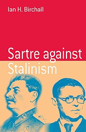 Seller image for Sartre Against Stalinism (Berghahn Monographs in French Studies) by Birchall, Ian H. [Paperback ] for sale by booksXpress