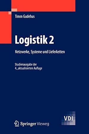 Image du vendeur pour Logistik 2: Netzwerke, Systeme und Lieferketten (VDI-Buch) (German Edition) [Soft Cover ] mis en vente par booksXpress