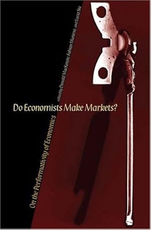 Immagine del venditore per Do Economists Make Markets?: On the Performativity of Economics [Paperback ] venduto da booksXpress