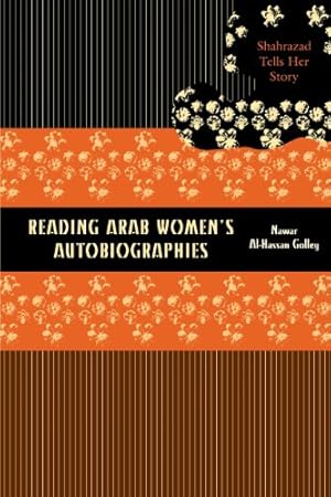 Seller image for Reading Arab Women's Autobiographies: Shahrazad Tells Her Story by Al-Hassan Golley, Nawar [Paperback ] for sale by booksXpress