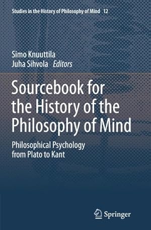 Seller image for Sourcebook for the History of the Philosophy of Mind: Philosophical Psychology from Plato to Kant (Studies in the History of Philosophy of Mind) [Paperback ] for sale by booksXpress