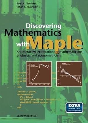 Seller image for Discovering Mathematics with Maple: An interactive exploration for mathematicians, engineers and econometricians by Stroeker, R.J., Kaashoek, J.F. [Paperback ] for sale by booksXpress