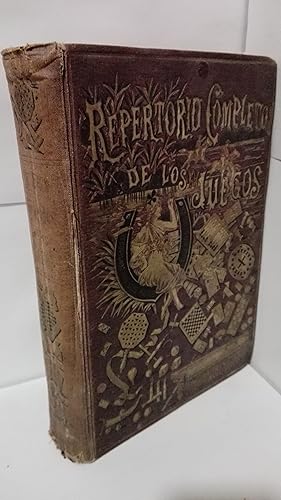 Imagen del vendedor de REPERTORIO COMPLETO DE TODOS LOS JUEGOS. Juegos de Naipes. Juegos de puro azar. Juegos de combinacin. Juegos de puro calculo. Juegos de precisin. Juegos de sociedad. Juegos de prendas. Juegos de ingenio. Los rompecabezas. Entretenimientos matemticos. Fisica recreativa. Juegos de nios en habitacin cerrada. Juegos de nios y nias al aire libre. El sport y juegos atlticos. a la venta por LIBRERIA  SANZ