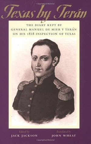 Seller image for Texas by Terán: The Diary Kept by General Manuel de Mier y Terán on His 1828 Inspection of Texas (The Jack and Doris Smothers Series in Texas History, Life, and Culture, No. 2) by Mier y Terán, General Manuel de [Paperback ] for sale by booksXpress