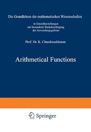 Immagine del venditore per Arithmetical Functions (Grundlehren der mathematischen Wissenschaften) by Chandrasekharan, Komaravolu [Paperback ] venduto da booksXpress