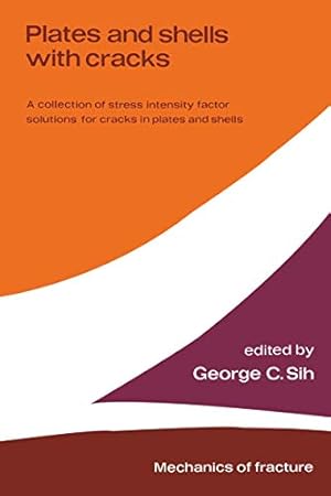 Seller image for Plates and shells with cracks: A collection of stress intensity factor solutions for cracks in plates and shells (Mechanics of Fracture) [Soft Cover ] for sale by booksXpress