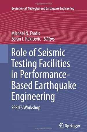 Seller image for Role of Seismic Testing Facilities in Performance-Based Earthquake Engineering: SERIES Workshop (Geotechnical, Geological and Earthquake Engineering) [Paperback ] for sale by booksXpress
