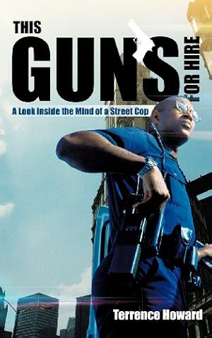 Immagine del venditore per This Gun's for Hire: A Look Inside the Mind of a Street Cop [Hardcover ] venduto da booksXpress