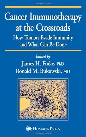 Seller image for Cancer Immunotherapy at the Crossroads: How Tumors Evade Immunity and What Can Be Done (Current Clinical Oncology) [Hardcover ] for sale by booksXpress