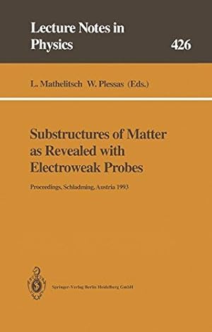 Immagine del venditore per Substructures of Matter as Revealed with Electroweak Probes: Proceedings of the 32. Internationale Universitätswochen für Kern- und Teilchenphysik, . 5 March 1993 (Lecture Notes in Physics) [Paperback ] venduto da booksXpress