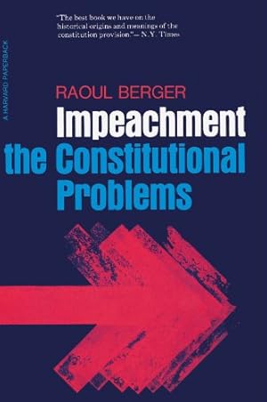Seller image for Impeachment: The Constitutional Problems, Enlarged Edition by Berger, Raoul [Paperback ] for sale by booksXpress