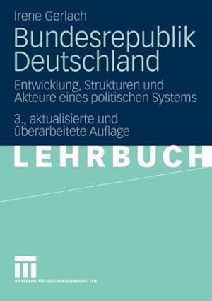 Seller image for Bundesrepublik Deutschland: Entwicklung, Strukturen und Akteure eines politischen Systems (German Edition) by Gerlach, Irene [Paperback ] for sale by booksXpress