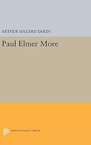 Bild des Verkufers fr Paul Elmer More (Princeton Legacy Library) by Dakin, Arthur Hazard [Hardcover ] zum Verkauf von booksXpress