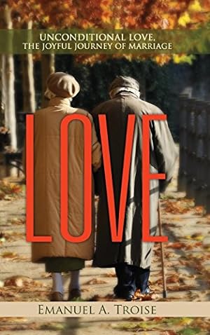Bild des Verkufers fr LOVE: UNCONDITIONAL LOVE, THE JOYFUL JOURNEY OF MARRIAGE [Hardcover ] zum Verkauf von booksXpress