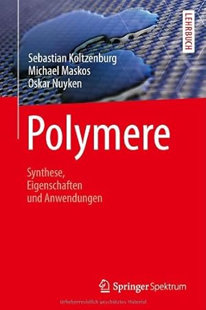 Immagine del venditore per Polymere: Synthese, Eigenschaften und Anwendungen (German Edition) by Koltzenburg, Sebastian, Maskos, Michael, Nuyken, Oskar [Hardcover ] venduto da booksXpress