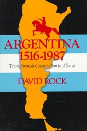 Bild des Verkufers fr Argentina, 1516-1987: From Spanish Colonization to Alfonsín by David Rock [Paperback ] zum Verkauf von booksXpress