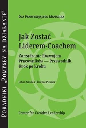 Seller image for Becoming a Leader-Coach: A Step-by-Step Guide to Developing Your People (Polish) (Polish Edition) [Soft Cover ] for sale by booksXpress