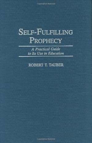 Seller image for Self-Fulfilling Prophecy: A Practical Guide to Its Use in Education by Tauber, Robert T. [Hardcover ] for sale by booksXpress