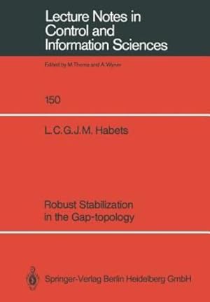 Immagine del venditore per Robust Stabilization in the Gap-topology (Lecture Notes in Control and Information Sciences) by Habets, Luc C.G.J.M. [Paperback ] venduto da booksXpress