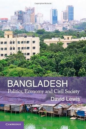 Image du vendeur pour Bangladesh: Politics, Economy and Civil Society by Lewis, Professor David [Paperback ] mis en vente par booksXpress