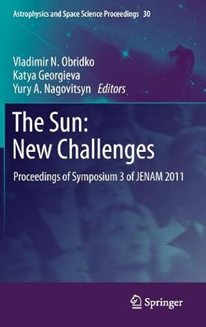 Seller image for The Sun: New Challenges: Proceedings of Symposium 3 of JENAM 2011 (Astrophysics and Space Science Proceedings) [Hardcover ] for sale by booksXpress