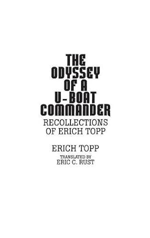 Imagen del vendedor de The odyssey of a U-boat commander: Recollections of Erich Topp by Topp, Erich [Hardcover ] a la venta por booksXpress