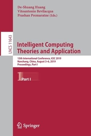 Immagine del venditore per Intelligent Computing Theories and Application: 15th International Conference, ICIC 2019, Nanchang, China, August 3â"6, 2019, Proceedings, Part I (Lecture Notes in Computer Science) [Paperback ] venduto da booksXpress