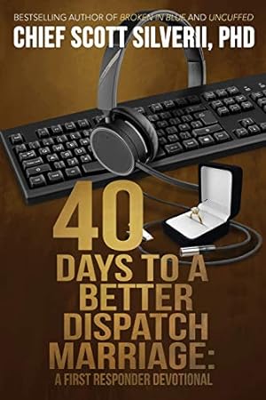 Immagine del venditore per 40 Days to a Better 911 Dispatcher Marriage (A First Responder Devotional) [Soft Cover ] venduto da booksXpress