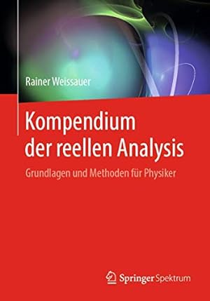 Seller image for Kompendium der reellen Analysis: Grundlagen und Methoden f ¼r Physiker (German Edition) by Weissauer, Rainer [Paperback ] for sale by booksXpress