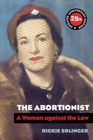 Seller image for The Abortionist: A Woman against the Law by Solinger, Rickie [Paperback ] for sale by booksXpress
