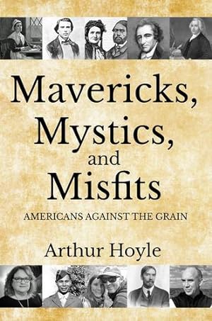 Image du vendeur pour Mavericks, Mystics, and Misfits: Americans Against the Grain [Soft Cover ] mis en vente par booksXpress