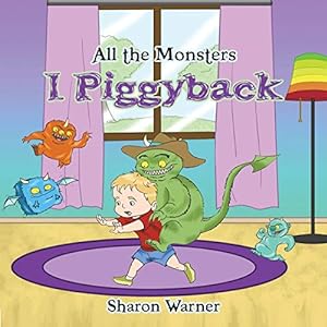 Seller image for All the Monsters I Piggyback by Warner, Sharon [Paperback ] for sale by booksXpress