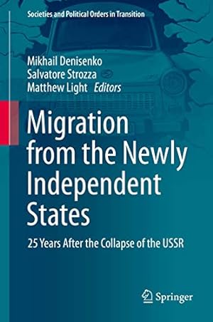 Immagine del venditore per Migration from the Newly Independent States: 25 Years After the Collapse of the USSR (Societies and Political Orders in Transition) [Hardcover ] venduto da booksXpress