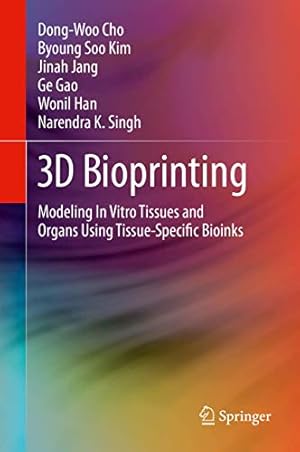 Immagine del venditore per 3D Bioprinting: Modeling In Vitro Tissues and Organs Using Tissue-Specific Bioinks by Cho, Dong-Woo, Kim, Byoung Soo, Jang, Jinah, Gao, Ge, Han, Wonil, Singh, Narendra K. [Hardcover ] venduto da booksXpress