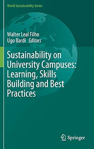 Seller image for Sustainability on University Campuses: Learning, Skills Building and Best Practices (World Sustainability Series) [Hardcover ] for sale by booksXpress