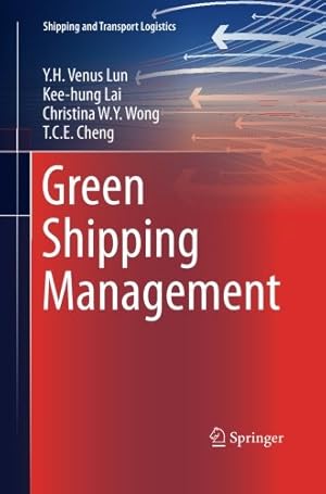 Imagen del vendedor de Green Shipping Management (Shipping and Transport Logistics) by Lun, Y.H. Venus, Lai, Kee-hung, Wong, Christina W.Y., Cheng, T. C. E. [Paperback ] a la venta por booksXpress