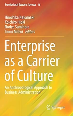 Seller image for Enterprise as a Carrier of Culture: An Anthropological Approach to Business Administration (Translational Systems Sciences) [Hardcover ] for sale by booksXpress