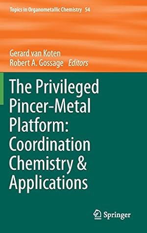 Seller image for The Privileged Pincer-Metal Platform: Coordination Chemistry & Applications (Topics in Organometallic Chemistry) [Hardcover ] for sale by booksXpress