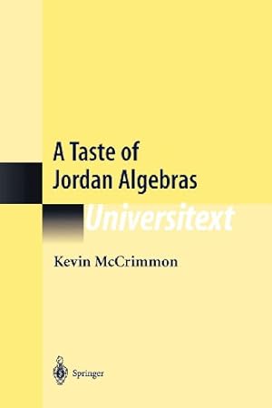 Seller image for A Taste of Jordan Algebras (Universitext) by McCrimmon, Kevin [Paperback ] for sale by booksXpress