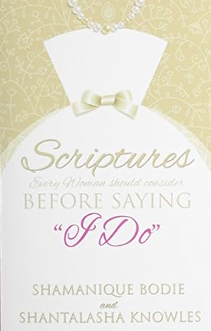 Bild des Verkufers fr SCRIPTURES EVERY WOMAN SHOULD CONSIDER BEFORE SAYING "I DO" [Soft Cover ] zum Verkauf von booksXpress