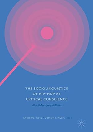 Seller image for The Sociolinguistics of Hip-hop as Critical Conscience: Dissatisfaction and Dissent [Hardcover ] for sale by booksXpress