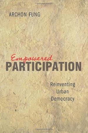 Immagine del venditore per Empowered Participation: Reinventing Urban Democracy by Fung, Archon [Paperback ] venduto da booksXpress