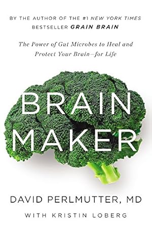 Immagine del venditore per Brain Maker: The Power of Gut Microbes to Heal and Protect Your Brain - for Life by Perlmutter, David [Hardcover ] venduto da booksXpress