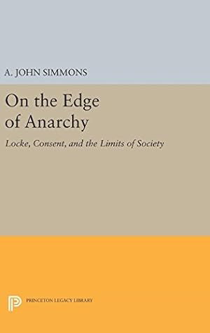 Imagen del vendedor de On the Edge of Anarchy: Locke, Consent, and the Limits of Society (Studies in Moral, Political, and Legal Philosophy) by Simmons, A. John [Hardcover ] a la venta por booksXpress