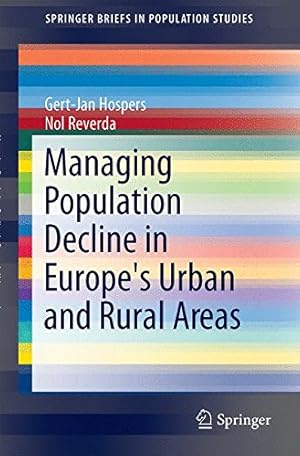 Immagine del venditore per Managing Population Decline in Europe's Urban and Rural Areas (SpringerBriefs in Population Studies) by Hospers, Gert-Jan, Reverda, Nol [Paperback ] venduto da booksXpress