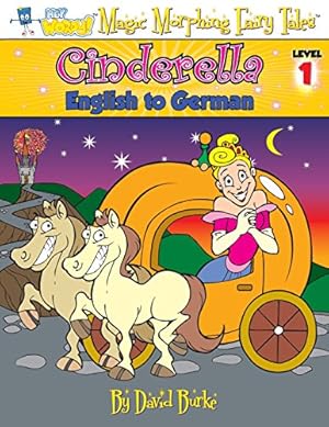 Seller image for CINDERELLA: English to German, Level 1 (Hey Wordy Magic Morphing Fairy Tales) (Volume 1) [Soft Cover ] for sale by booksXpress