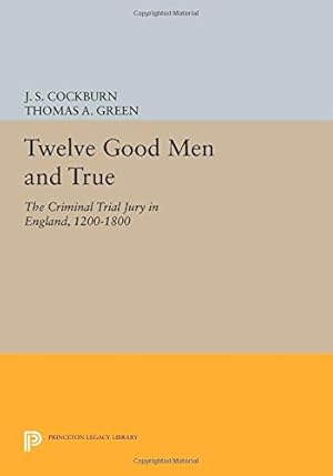 Bild des Verkufers fr Twelve Good Men and True: The Criminal Trial Jury in England, 1200-1800 (Princeton Legacy Library) [Paperback ] zum Verkauf von booksXpress